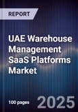 UAE Warehouse Management SaaS Platforms Market Size, Share, Growth Drivers, Trends, Opportunities, Competitive Landscape & Forecast 2025-2030- Product Image