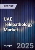 UAE Telepathology Market Size, Share, Growth Drivers, Trends, Opportunities & Forecast 2025-2030- Product Image
