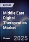 Middle East Digital Therapeutics Market Size, Share, Growth Drivers, Trends, Opportunities & Forecast 2025-2030 - Product Thumbnail Image