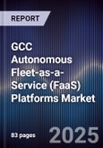 GCC Autonomous Fleet-as-a-Service (FaaS) Platforms Market Size, Share, Growth Drivers, Trends, Opportunities, Competitive Landscape & Forecast 2025-2030- Product Image