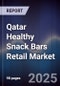 Qatar Healthy Snack Bars Retail Market Size, Consumer Segments, Demand Drivers & Forecast 2025-2030 - Product Thumbnail Image