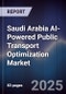 Saudi Arabia AI-Powered Public Transport Optimization Market Size & Forecast 2025-2030 - Product Thumbnail Image