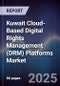 Kuwait Cloud-Based Digital Rights Management (DRM) Platforms Market Size, Share, Growth Drivers, Trends, Opportunities, Competitive Landscape & Forecast 2025-2030 - Product Image