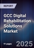 GCC Digital Rehabilitation Solutions Market Size, Share, Growth Drivers, Trends, Opportunities & Forecast 2025-2030- Product Image