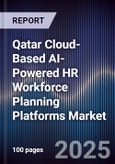 Qatar Cloud-Based AI-Powered HR Workforce Planning Platforms Market Size, Share, Growth Drivers, Trends, Opportunities, Competitive Landscape & Forecast 2025-2030- Product Image