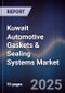 Kuwait Automotive Gaskets & Sealing Systems Market Size, Share, Growth Drivers, Trends, Opportunities, Competitive Landscape & Forecast 2025-2030 - Product Thumbnail Image