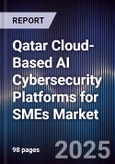 Qatar Cloud-Based AI Cybersecurity Platforms for SMEs Market Size, Share, Growth Drivers, Trends, Opportunities, Competitive Landscape & Forecast 2025-2030- Product Image
