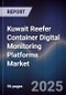 Kuwait Reefer Container Digital Monitoring Platforms Market Size, Share, Growth Drivers, Trends, Opportunities, Competitive Landscape & Forecast 2025-2030 - Product Thumbnail Image