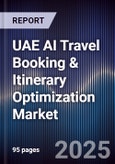 UAE AI Travel Booking & Itinerary Optimization Market Size & Forecast 2025-2030- Product Image