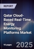 Qatar Cloud-Based Real-Time Energy Monitoring Platforms Market Size, Share, Growth Drivers, Trends, Opportunities, Competitive Landscape & Forecast 2025-2030- Product Image