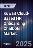 Kuwait Cloud-Based HR Onboarding Chatbots Market Size, Share, Growth Drivers, Trends, Opportunities, Competitive Landscape & Forecast 2025-2030- Product Image