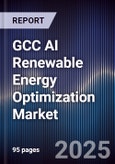 GCC AI Renewable Energy Optimization Market Size, Share & Forecast 2025-2030- Product Image