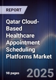 Qatar Cloud-Based Healthcare Appointment Scheduling Platforms Market Size, Share, Growth Drivers, Trends, Opportunities, Competitive Landscape & Forecast 2025-2030- Product Image