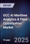 GCC AI Maritime Analytics & Fleet Optimization Market Size, Share & Forecast 2025-2030 - Product Thumbnail Image
