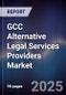 GCC Alternative Legal Services Providers Market - Product Thumbnail Image