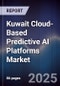 Kuwait Cloud-Based Predictive AI Platforms Market - Product Image