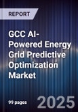 GCC AI-Powered Energy Grid Predictive Optimization Market- Product Image