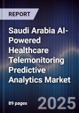 Saudi Arabia AI-Powered Healthcare Telemonitoring Predictive Analytics Market- Product Image