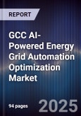GCC AI-Powered Energy Grid Automation Optimization Market- Product Image