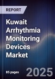 Kuwait Arrhythmia Monitoring Devices Market Size, Share, Growth Drivers, Trends, Opportunities & Forecast 2025-2030- Product Image