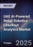UAE AI-Powered Retail Robotics Checkout Analytics Market- Product Image