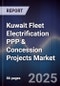 Kuwait Fleet Electrification PPP & Concession Projects Market Size, Share, Growth Drivers, Trends, Opportunities, Competitive Landscape & Forecast 2025-2030 - Product Image