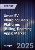 Oman EV Charging SaaS Platforms (Billing, Roaming, Apps) Market Size, Share, Growth Drivers, Trends, Opportunities, Competitive Landscape & Forecast 2025-2030- Product Image