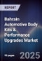 Bahrain Automotive Body Kits & Performance Upgrades Market Size, Share, Growth Drivers, Trends, Opportunities, Competitive Landscape & Forecast 2025-2030 - Product Thumbnail Image
