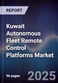 Kuwait Autonomous Fleet Remote Control Platforms Market Size, Share, Growth Drivers, Trends, Opportunities, Competitive Landscape & Forecast 2025-2030- Product Image