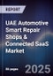 UAE Automotive Smart Repair Shops & Connected SaaS Market Size, Share, Growth Drivers, Trends, Opportunities, Competitive Landscape & Forecast 2025-2030 - Product Thumbnail Image
