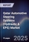 Qatar Automotive Steering Systems (Hydraulic & EPS) Market Size, Share, Growth Drivers, Trends, Opportunities, Competitive Landscape & Forecast 2025-2030 - Product Thumbnail Image