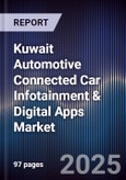 Kuwait Automotive Connected Car Infotainment & Digital Apps Market Size, Share, Growth Drivers, Trends, Opportunities, Competitive Landscape & Forecast 2025-2030- Product Image