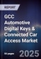 GCC Automotive Digital Keys & Connected Car Access Market Size, Share, Growth Drivers, Trends, Opportunities, Competitive Landscape & Forecast 2025-2030 - Product Thumbnail Image