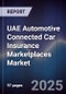 UAE Automotive Connected Car Insurance Marketplaces Market Size, Share, Growth Drivers, Trends, Opportunities, Competitive Landscape & Forecast 2025-2030 - Product Thumbnail Image