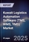Kuwait Logistics Automation Software (TMS, WMS, YMS) Market Size, Share, Growth Drivers, Trends, Opportunities, Competitive Landscape & Forecast 2025-2030 - Product Thumbnail Image