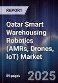 Qatar Smart Warehousing Robotics (AMRs, Drones, IoT) Market Size, Share, Growth Drivers, Trends, Opportunities, Competitive Landscape & Forecast 2025-2030- Product Image
