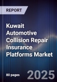 Kuwait Automotive Collision Repair Insurance Platforms Market Size, Share, Growth Drivers, Trends, Opportunities, Competitive Landscape & Forecast 2025-2030- Product Image