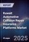Kuwait Automotive Collision Repair Insurance Platforms Market Size, Share, Growth Drivers, Trends, Opportunities, Competitive Landscape & Forecast 2025-2030 - Product Thumbnail Image
