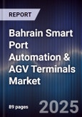 Bahrain Smart Port Automation & AGV Terminals Market Size, Share, Growth Drivers, Trends, Opportunities, Competitive Landscape & Forecast 2025-2030- Product Image