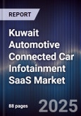 Kuwait Automotive Connected Car Infotainment SaaS Market Size, Share, Growth Drivers, Trends, Opportunities, Competitive Landscape & Forecast 2025-2030- Product Image