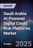 Saudi Arabia AI-Powered Digital Credit Risk Platforms Market- Product Image