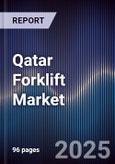 Qatar Forklift Market Size, Share, Growth Drivers, Trends, Opportunities & Forecast 2025-2030- Product Image