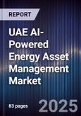 UAE AI-Powered Energy Asset Management Market Size & Forecast 2025-2030- Product Image