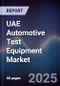 UAE Automotive Test Equipment Market Size, Share, Growth Drivers, Trends, Opportunities & Forecast 2025-2030 - Product Thumbnail Image
