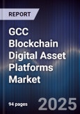 GCC Blockchain Digital Asset Platforms Market- Product Image