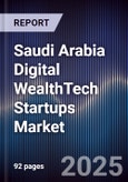 Saudi Arabia Digital WealthTech Startups Market- Product Image