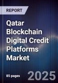 Qatar Blockchain Digital Credit Platforms Market- Product Image