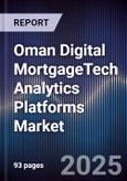 Oman Digital MortgageTech Analytics Platforms Market- Product Image