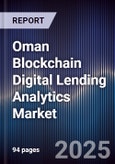 Oman Blockchain Digital Lending Analytics Market- Product Image