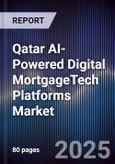 Qatar AI-Powered Digital MortgageTech Platforms Market- Product Image